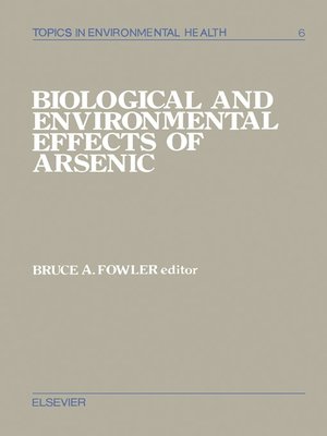 cover image of Biological and Environmental Effects of Arsenic